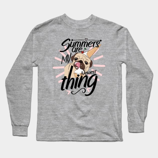 Summers are my newest thing pug funny Long Sleeve T-Shirt by SpaceWiz95